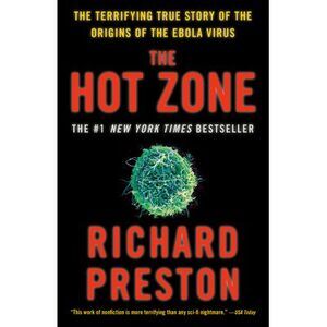 The Hot Zone: The Terrifying True Story of the Origins of the Ebola Virus -- Ric